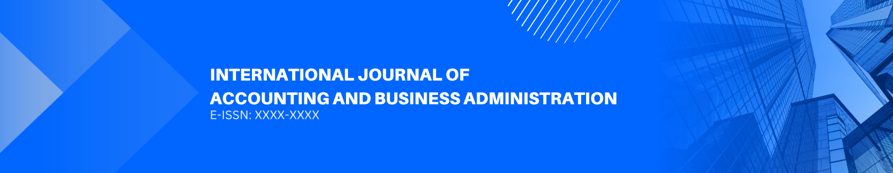 International Journal of Accounting and Business Administration (IJABA)